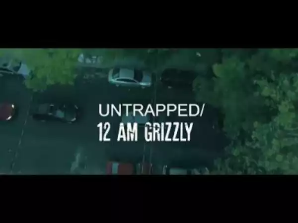 Video: Paydro Large - Untrapped / 12 AM Grizzly